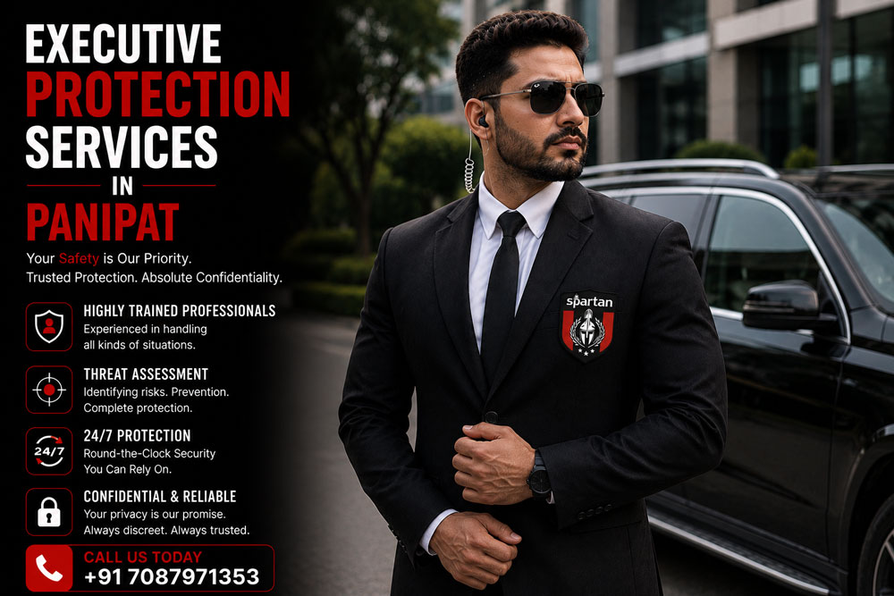 Executive Protection Services in Panipat for Professional Personal Security